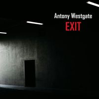 Antony Westgate - Exit
