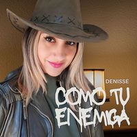 Denisse - Como Tu Enemiga