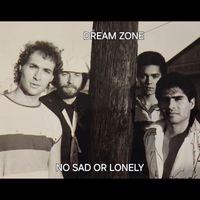 Dream Zone - No Sad or Lonely