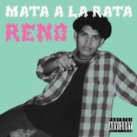 Reno - Mata a la Rata (Explicit)
