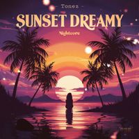 Tonez - Sunset Dreamy (Nightcore)
