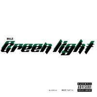 Billz - Green Light (Explicit)