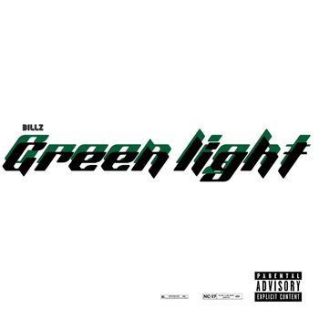 Billz - Green Light (Explicit)