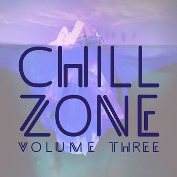 Various Artists - Chill Zone, Vol. 3