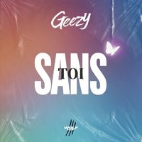 Geezy - Sans toi