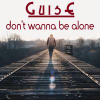 GuisE - Don't Wanna Be Alone