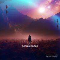 tempus lucrari - Cosmic Focus
