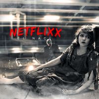El Naci - Netflixx (Explicit)