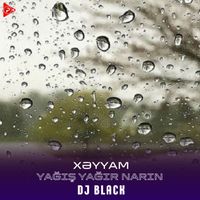 DJ Black - Yağış Yağır Narın