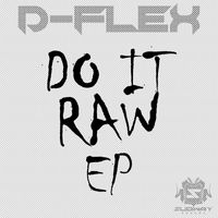 D-Flex - Do It Raw EP
