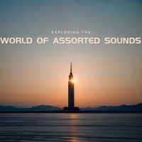 E.T. - Exploring the World of Assorted Sounds