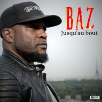 Baz - Jusqu'au bout (Explicit)