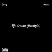 Berry - Life Drama (Freestyle) [feat.  Morgan] (Explicit)