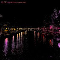 Ulex - Comatose Sunshine
