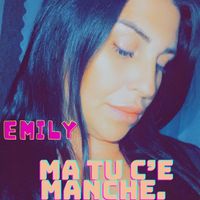 Emily - Ma Tu C'e Manche