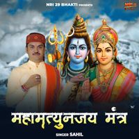 Sahil - Mahamrityunjaya Mantra