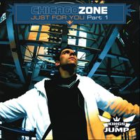 Chicago Zone - Just for You, Pt. 1