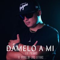 Leo Poemas - Dámelo a Mi