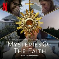 Rob Lewis - Mysteries of the Faith (Soundtrack from the Netflix Series)