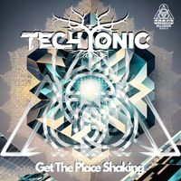 TechTonic - Get The Place Shaking