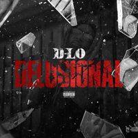 D-Lo - Delusional (Explicit)