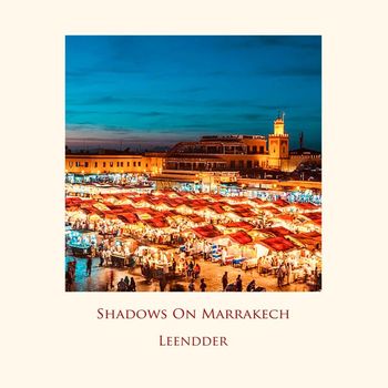 Leendder - Shadows on Marrakech