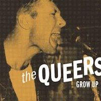 The Queers - Grow Up (Explicit)