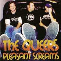 The Queers - Pleasant Screams (Explicit)