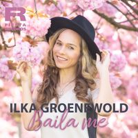 Ilka Groenewold - Baila Me