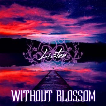 Without Blossom - Listen