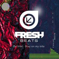Da Vibe - Stay On My Side