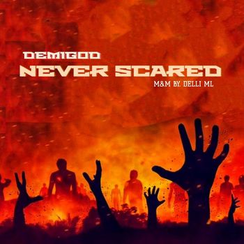 DemiGod - Never scared (Explicit)