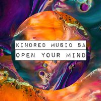 Kindred Music SA - Open Your Mind