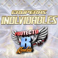 PROYECTO B KUMBIA - Gruperas Inolvidables