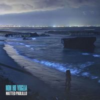 Matteo Paolillo - NON HO VOGLIA