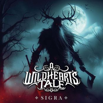 A Wildheart's Tale - Sigra