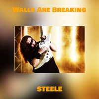 Steele - Walls Are Breaking