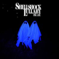 Shellshock Lullaby - Blue (Explicit)