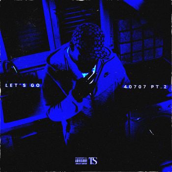 Ts - LET'S GO / 40707 PT.2 (Explicit)