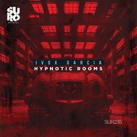 Ivox Garcia - Hypnotic Rooms