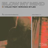 VOLAC - Blow My Mind (feat. Miranda Myles) (Extended Mix)