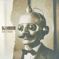 DJ Mibor - Don´T Break