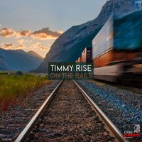 Timmy Rise - On The Rails