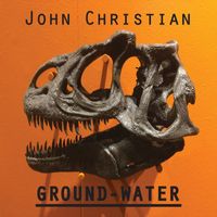 John Christian - Ground-Water