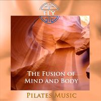 Fly - The Fusion of Mind and Body (Pilates Version)