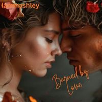Iammashley - Burned by Love