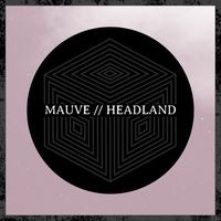 Mauve - Headland