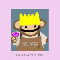 Seldom - Tables Always Turn (Explicit)