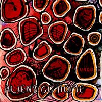Undo - Aliens Go Home