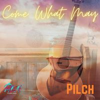 Pilch - Come What May